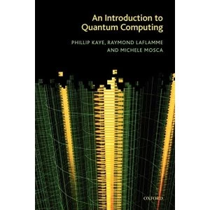 Image of An Introduction to Quantum Computing by Michele Mosca, Raymond Laflamme, Phillip Kaye (Paperback, 2006)