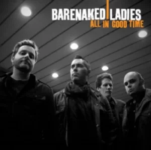 Image of All in Good Time by Barenaked Ladies CD Album