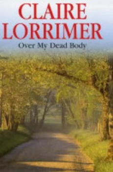 Image of Over My Dead Body by Claire Lorrimer Hardback