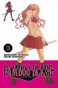 Image of Bamboo Blade. Vol. 3 by Masahiro Totsuka Paperback