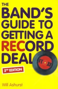 Image of The Bands Guide to Getting a Record Deal by Will Ashurst Paperback