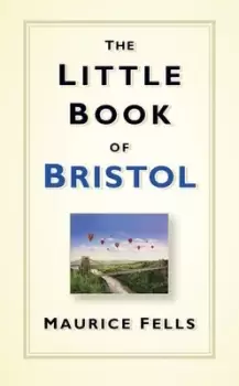 Image of The little book of Bristol by Maurice Fells