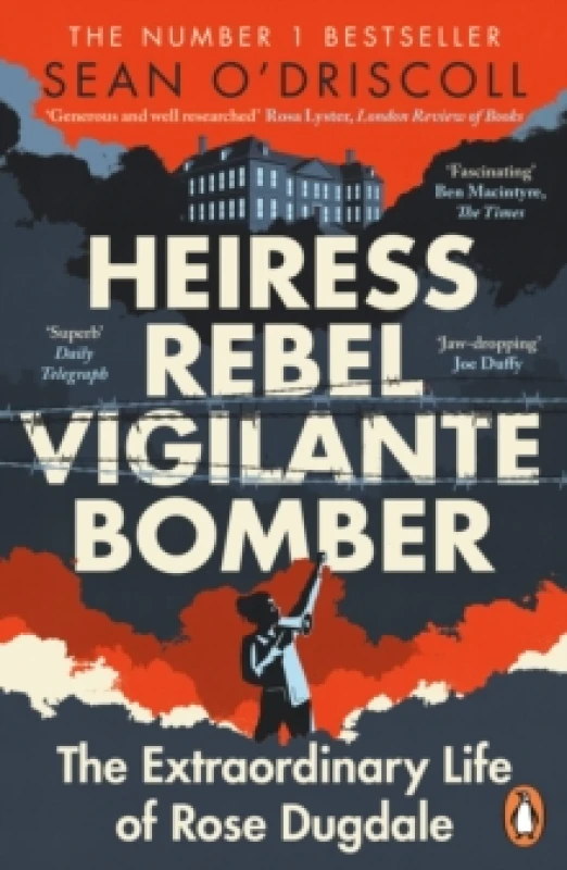 Image of Heiress, Rebel, Vigilante, Bomber : The Extraordinary Life of Rose Dugdale Paperback / softback