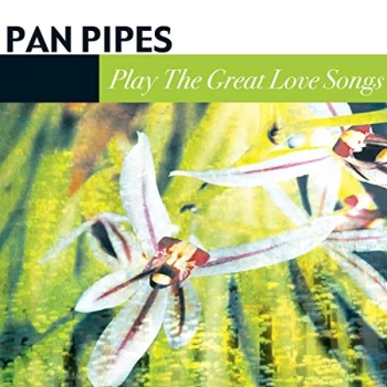 image of Pan Pipe Magic - Pan Pipes - Play the Great Love Songs CD