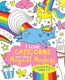 image of I Love Caticorns and other Magical Mashups Colouring Book