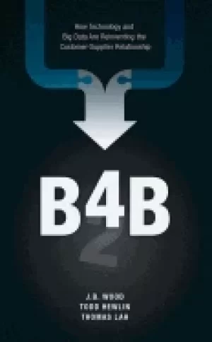 Image of b4b how technology and big data are reinventing the customer supplier relat