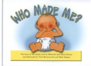 Image of Who Made Me by Malcolm Doney and Meryl Doney and Nick Butterworth and Mick Inkpen Hardback