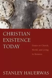 Image of Christian Existence Today : Essays on Church, World, and Living in Between