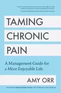 Image of taming chronic pain a management guide for a more enjoyable life