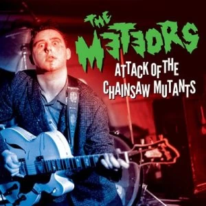 image of Attack of the Chainsaw Mutants by The Meteors CD Album