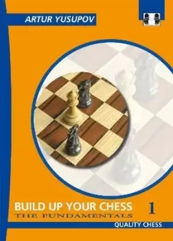Image of Build Up Your Chess 1 by Artur Yusupov