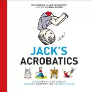 Image of jacks acrobatics a fun step by step guide to acrobatic exercises for the wh