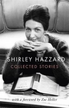 Image of The collected stories of Shirley Hazzard by Shirley Hazzard
