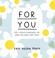 Image of for you 100 positive reminders for when you need them most