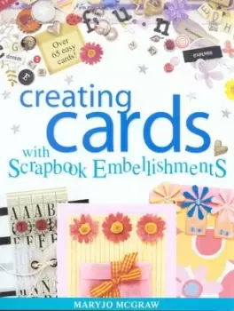 Image of Creating cards with scrapbook embellishments by MaryJo McGraw