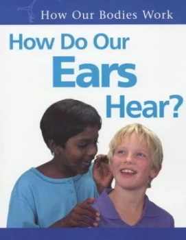 Image of How Do Our Ears Hear by Carol Ballard Paperback