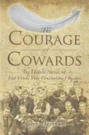 Image of courage of cowardsthe untold stories of first world war conscientious objec