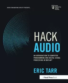 Image of Hack AudioAn Introduction to Computer Programming and Digital Signal Processing in MATLAB