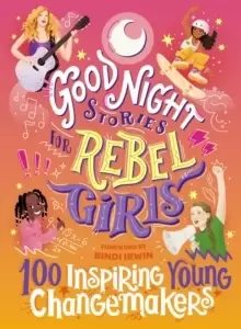 Image of Good Night Stories for Rebel Girls: 100 Inspiring Young Changemakers