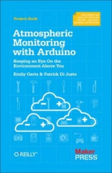 Image of Atmospheric Monitoring with Arduino by Patrick Di Justo Paperback