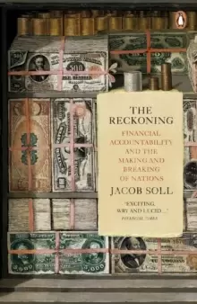 Image of The Reckoning : Financial Accountability and the Making and Breaking of Nations