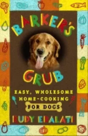 Image of barkers grub easy wholesome home cooking for dogs