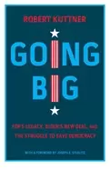 Image of going big fdrs legacy bidens new deal and the struggle to save democracy