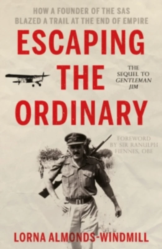 Image of Escaping the Ordinary : How a Founder of the SAS Blazed a Trail at the End of Empire Paperback / softback