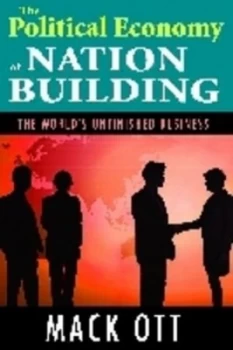 Image of Political Economy of Nation Building by Mack Ott Hardback