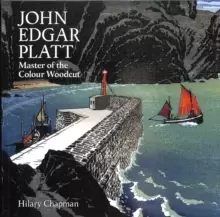 Image of John Edgar Platt : Master of the Colour Woodblock