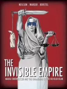 Image of The Invisible Empire : Madge Oberholtzer And The Unmasking Of The Ku Klux Klan