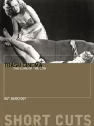 Image of trash cinema the lure of the low