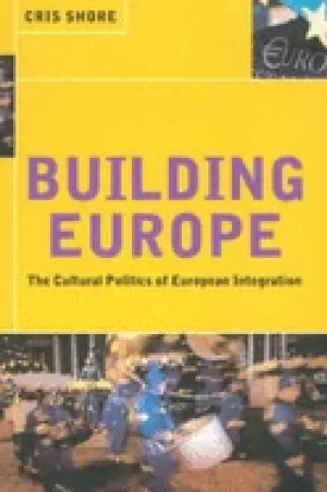 Image of building europe the cultural politics of european integration