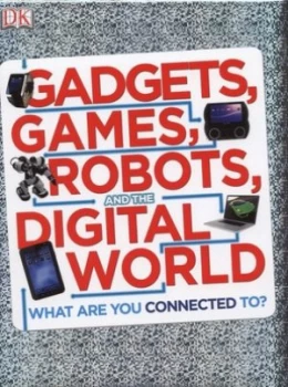 Image of Gadgets Games Robots and the Digital World by Clive Gifford Hardback