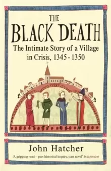 Image of The Black Death : The Intimate Story of a Village in Crisis 1345-50