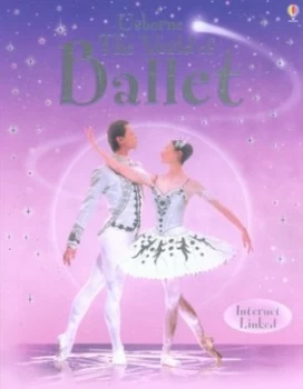 Image of The World of Ballet by Judy Tatchell and Laure Delrue-Vandenbulcke and Evie Safarewicz and Guy Smith and Bill Cooper and Tony Mcconnell and Judy Ta Pa