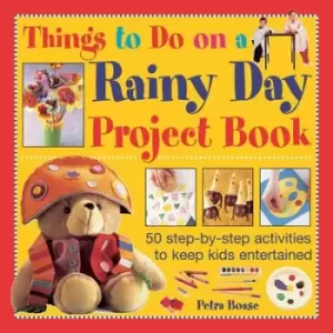 Image of Things to do on a rainy day project book by Petra Boase
