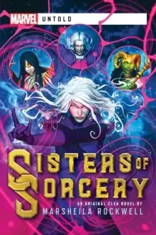 Image of Sisters of Sorcery : A Marvel: Untold Novel
