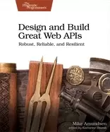 Image of design and build great web apis robust reliable and resilient