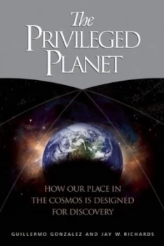Image of The Privileged Planet by Guillermo Gonzalez Hardback