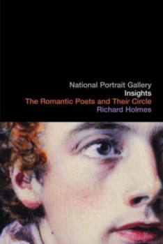 Image of The Romantic Poets and Their Circle by Richard Holmes and National Portrait Gallery Hardback