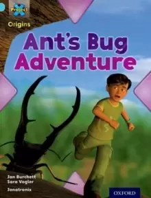 Image of Project X Origins: Light Blue Book Band, Oxford Level 4: Bugs: Ant's Bug Adventure