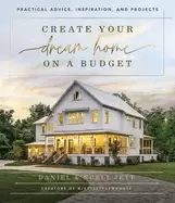 Image of create your dream home on a budget practical advice inspiration and project
