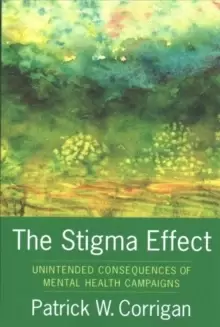 Image of The Stigma Effect : Unintended Consequences of Mental Health Campaigns