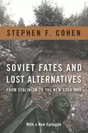 Image of soviet fates and lost alternatives from stalinism to the new cold war