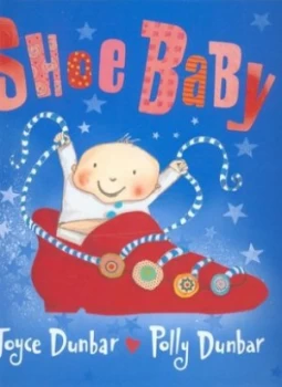 Image of Shoe Baby by Joyce Dunbar and Polly Dunbar Hardback