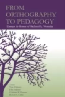Image of From Orthography to Pedagogy : Essays in Honor of Richard L. Venezky