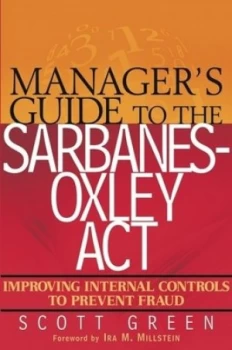 Image of Managers Guide to the Sarbanes-Oxley Act by Scott Green Hardback