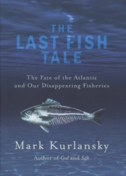 Image of The Last Fish Tale by Mark Kurlansky Hardback