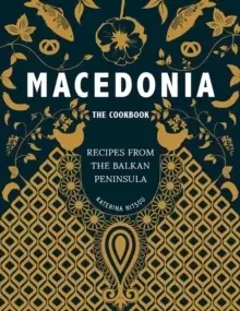 Image of Macedonia - The Cookbook : Recipes from the Balkan Peninsula